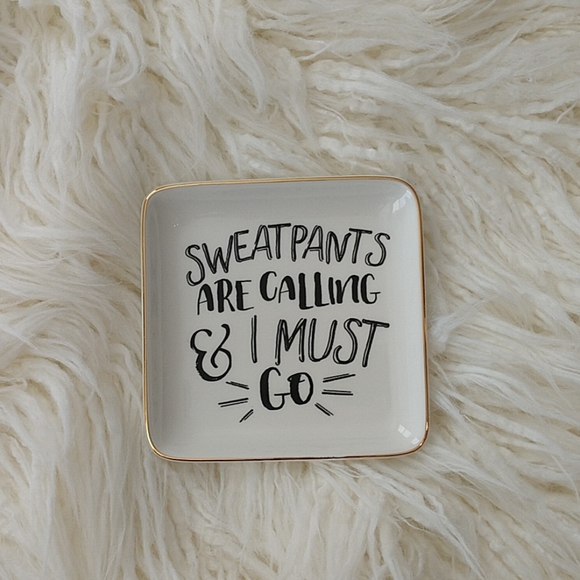 Sweatpants are calling & I must go Jewelry Dish - Picture 4 of 8